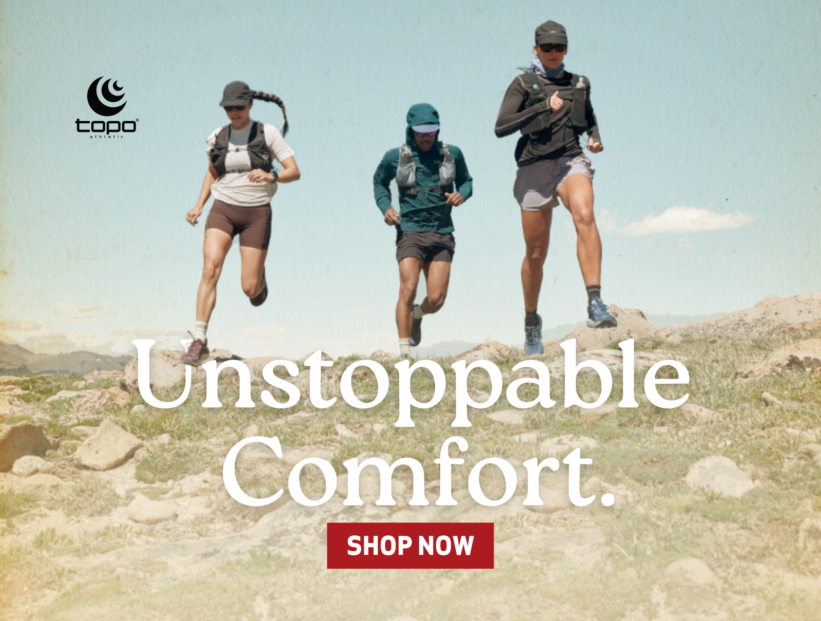 Three runners in movement on the trail. "Unstoppable Comfort - Shop Now" Topo Athletic logo
